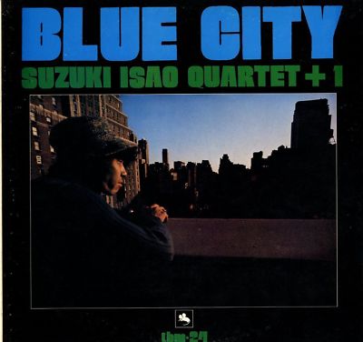 popsike.com - ISAO SUZUKI QUARTET + 1 / BLUE CITY JAPAN AUDIOPHILE