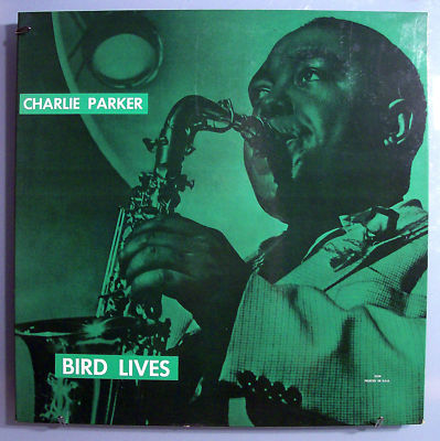 Charlie Parker – Bird Lives!
